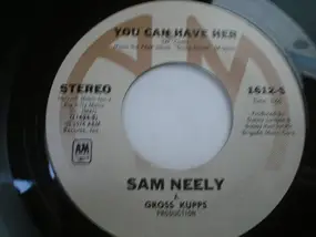 Sam Neely - You Can Have Her / It's A Fine Morning