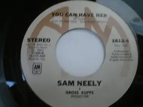Sam Neely - You Can Have Her / It's A Fine Morning