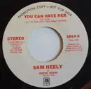 7inch Vinyl Single - Sam Neely - You Can Have Her - Stereo/Mono