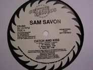 Sam Savon - Catch And Kiss