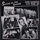 LP - Sam Samsons Orkester - Swing In The Spring (Sam Samson Och Hans Orkester 1939-42)