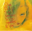 7inch Vinyl Single - Sam Phillips - I Don't Know How To Say Goodbye To You - Allied press