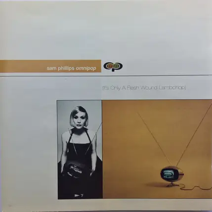Sam Phillips - Omnipop (It's Only a Flesh Wound Lambchop)
