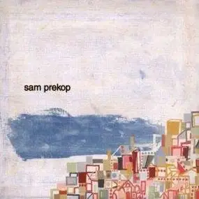 Sam Prekop - Sam Prekop