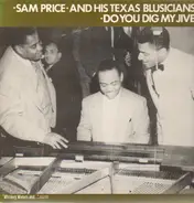 Sam Price and his Texas Blusicians - Do you dig my jive?