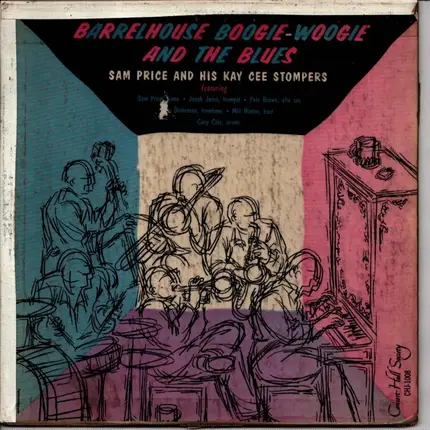 Sam Price And His Kaycee Stompers - Barrelhouse, Boogie Woogie And The Blues
