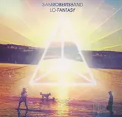 Sam Roberts Band - Lo-Fantasy