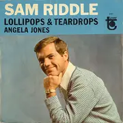 7inch Vinyl Single - Sam Riddle - Lollipops & Teardrops