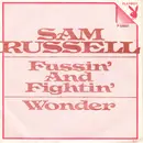 7inch Vinyl Single - Sam Russell - Fussin' And Fightin' / I Wonder