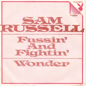 Sam Russell - Fussin' And Fightin' / I Wonder