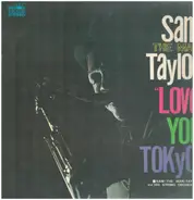 Sam Taylor And His Orchestra - Love You Tokyo