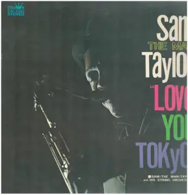 Sam Taylor And His Orchestra - Love You Tokyo