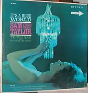 Sam Taylor - It's A Blue World
