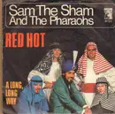 7'' - Sam The Sham And The Pharaohs - Red Hot / A Long, Long Way