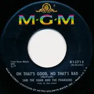 Sam The Sham & The Pharaohs - Oh That's Good, No That's Bad