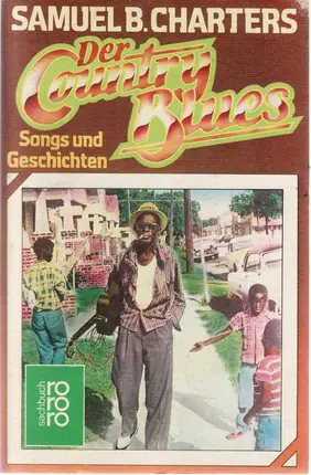 Samuel B.Charters - Der Country Blues. Songs und Geschichten