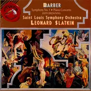 Samuel Barber - John Browning , Saint Louis Symphony Orchestra , Leonard Slatkin - Symphony No. 1 / Piano Concerto