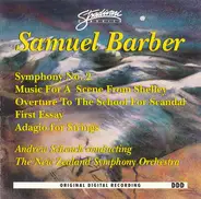 Samuel Barber , Andrew Schenck Conducting The New Zealand Symphony Orchestra - Symphony No. 2 / Music For A Scene From Shelley / Overture To The School For Scandal / First Essay