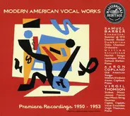Samuel Barber , Aaron Copland , Virgil Thomson - Modern American Vocal Works: Premiere Recordings 1950-1953