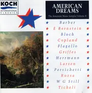 Samuel Barber , Elmer Bernstein , Ernest Bloch , Aaron Copland , Nicolas Flagello , Charles Griffes - American Dreams; The American Sampler Volume II