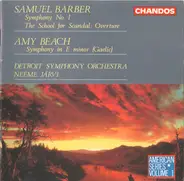 Samuel Barber / Amy Marcy Cheney Beach - Detroit Symphony Orchestra , Neeme Järvi - Symphony No. 1 / The School For Scandal: Overture / Symphony In E Minor (Gaelic)