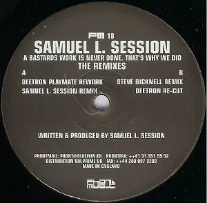 Samuel L. Session - A Bastards Work Is Never Done. That's Why We Did The Remixes
