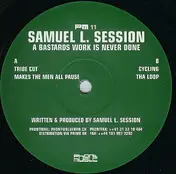 Samuel L. Session - A Bastards Work Is Never Done