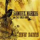 CD - Samuel Markus And The Only Ones - New Dawn
