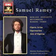 Berlioz / Donizetti / Verdi / Samuel Ramey a.o. - Opera Arias • Opernarien • Airs d'Opéra