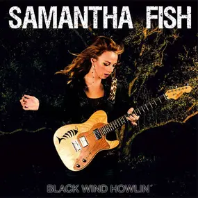 Samantha Fish - Black Wind Howlin'