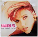 12inch Vinyl Single - Samantha Fox - I Only Wanna Be With You