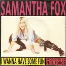 7'' - Samantha Fox - I Wanna Have Some Fun