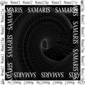 Samaris - Wanted 2 Say