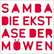 Samba - Die Ekstase Der Moewen