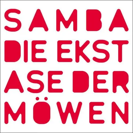 Samba - Die Ekstase Der Moewen