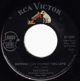 Sam Cooke - Nothing Can Change This Love / Somebody Have Mercy