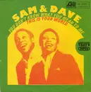 7'' - Sam & Dave - You Don't Know What You Mean To Me / This Is Your World