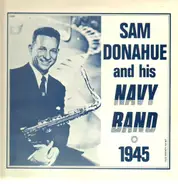 Sam Donahue And His Navy Band - 1945