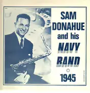 Sam Donahue And His Navy Band - 1945
