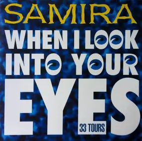 Samira - When I Look Into Your Eyes