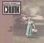 Samm Bennett And Chunk - Life of Crime