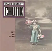 CD - Samm Bennett And Chunk - Life Of Crime