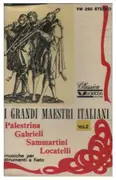 MC - Sammartini / Gabrieli / Palestrina a.o. - I Grandi Maestri Italiani
