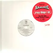 12'' - Sammie - Crazy Things I Do