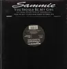 12'' - Sammie - You Should Be My Girl