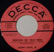 7inch Vinyl Single - Sammy Davis Jr. - Don'cha Go 'Way Mad