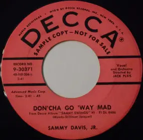 Sammy Davis, Jr. - Don'cha Go 'Way Mad