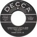 7inch Vinyl Single - Sammy Davis Jr. - Something's Gotta Give / Love Me Or Leave Me