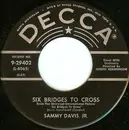 7inch Vinyl Single - Sammy Davis Jr. - Six Bridges To Cross / All Of You