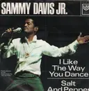 7inch Vinyl Single - Sammy Davis Jr. - I Like The Way You Dance / Salt And Pepper